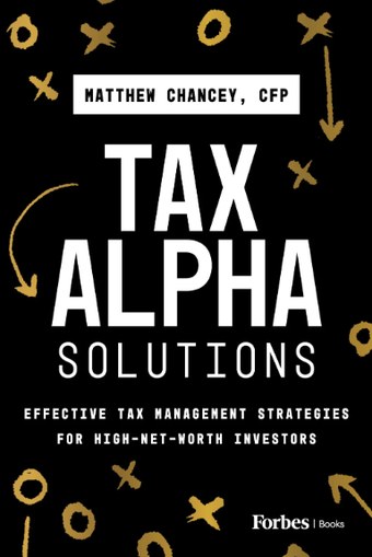 Tax Alpha Solutions by Matthew Chancey, CFP — Forbes Books, 2024